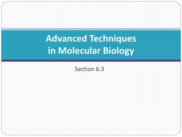 advanced techniques in molecular biology