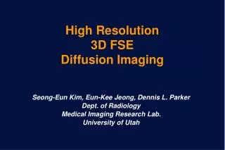 High Resolution 3D FSE Diffusion Imaging