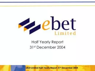 Half Yearly Report 31 st December 2004