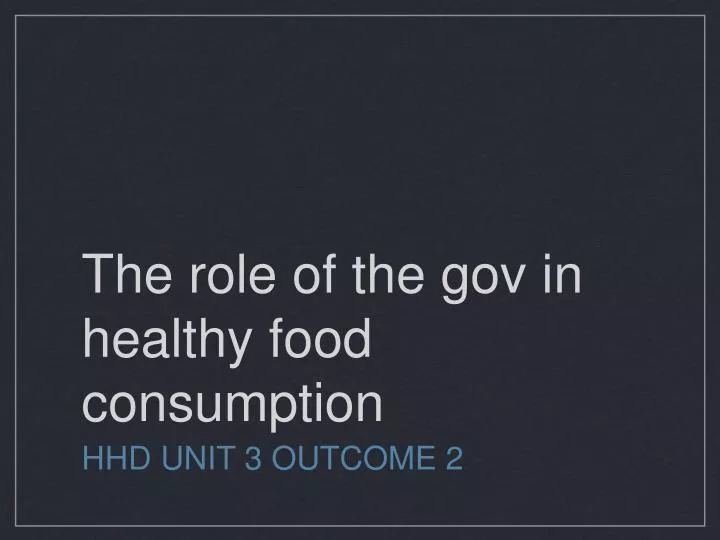 the role of the gov in healthy food consumption