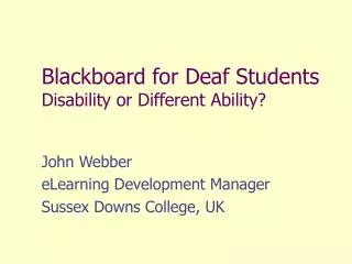 Blackboard for Deaf Students Disability or Different Ability?
