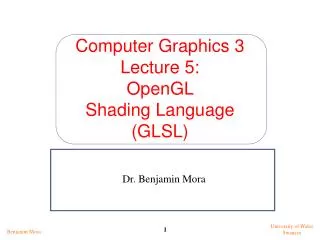 Computer Graphics 3 Lecture 5: OpenGL Shading Language (GLSL)
