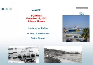 Harbour of Rafina Dr. Lilly T. Christoforidou Project Manager