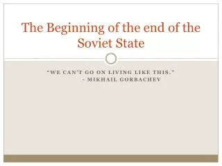 The Beginning of the end of the Soviet State