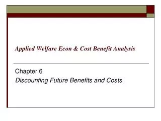 Applied Welfare Econ &amp; Cost Benefit Analysis