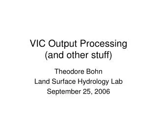 VIC Output Processing (and other stuff)