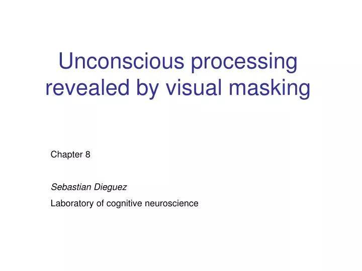 unconscious processing revealed by visual masking