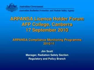 ARPANSA Licence Holder Forum AFP College, Canberra 17 September 2010
