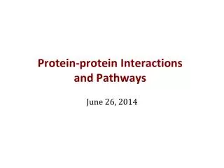 Protein-protein Interactions and Pathways
