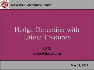 Hedge Detection with Latent Features