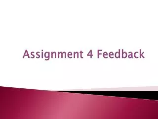 Assignment 4 Feedback
