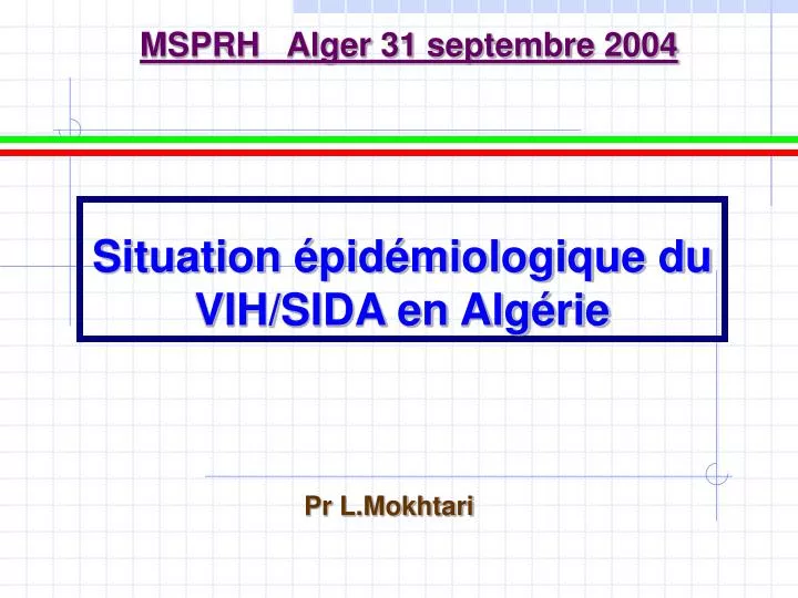 situation pid miologique du vih sida en alg rie