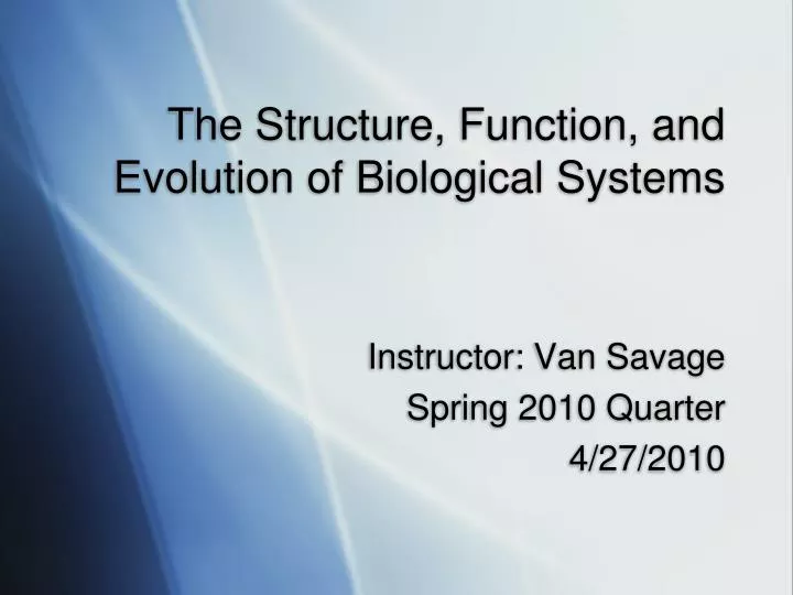 the structure function and evolution of biological systems