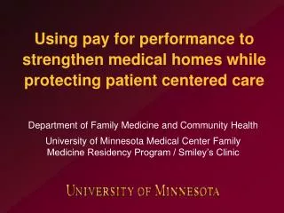 Using pay for performance to strengthen medical homes while protecting patient centered care
