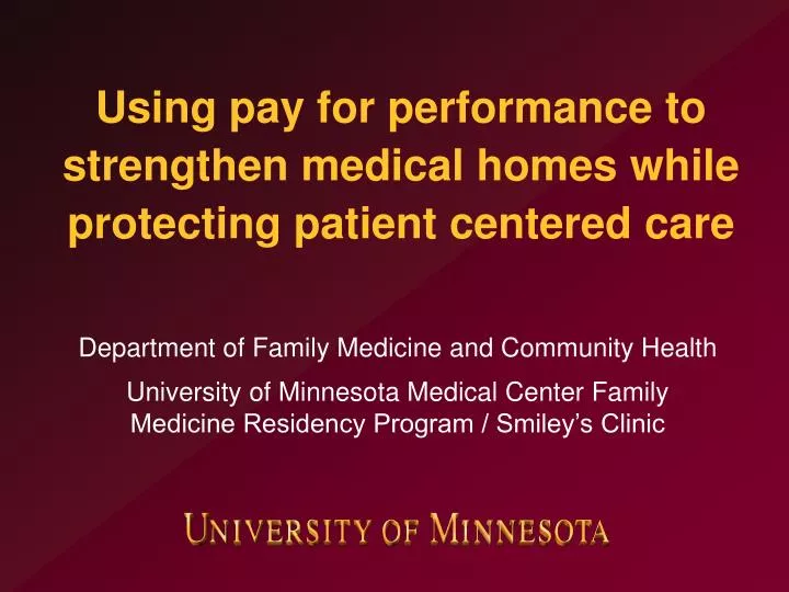 using pay for performance to strengthen medical homes while protecting patient centered care