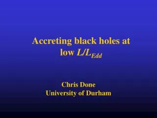Accreting black holes at low L/L Edd