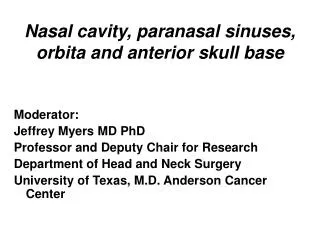 Nasal cavity, paranasal sinuses, orbita and anterior skull base