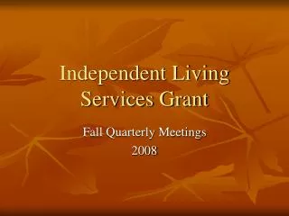 Independent Living Services Grant