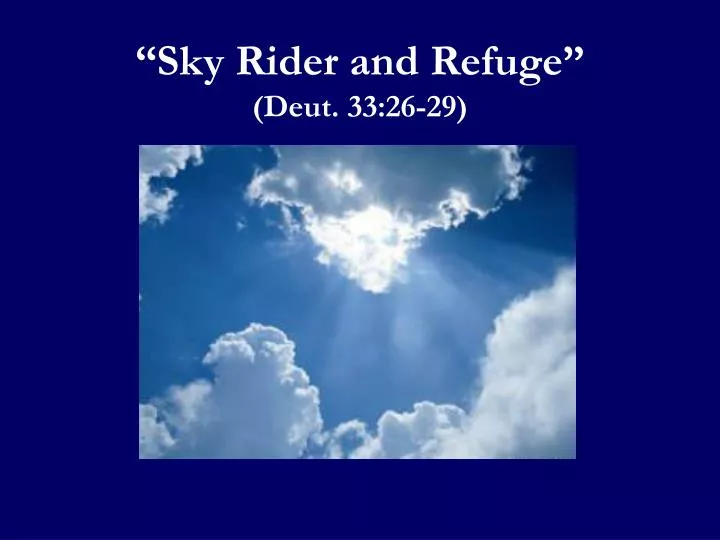 sky rider and refuge deut 33 26 29