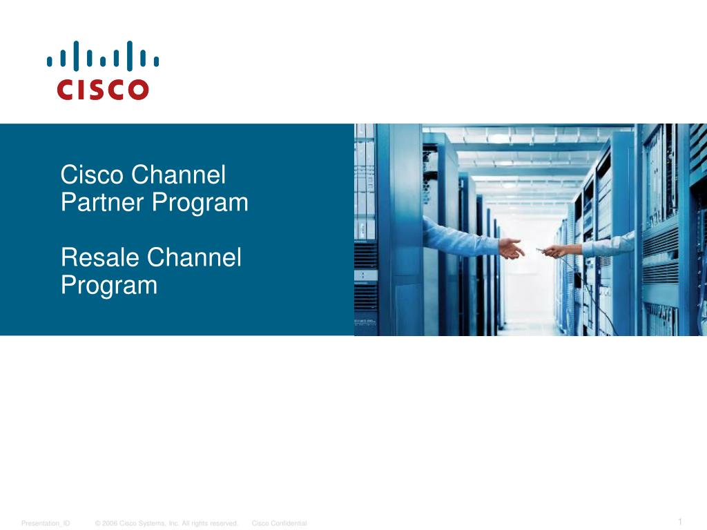 PPT - Cisco Channel Partner Program Resale Channel Program PowerPoint ...