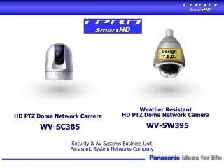 Security &amp; AV Systems Business Unit Panasonic System Networks Company