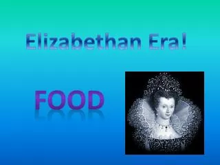 Elizabethan Era!