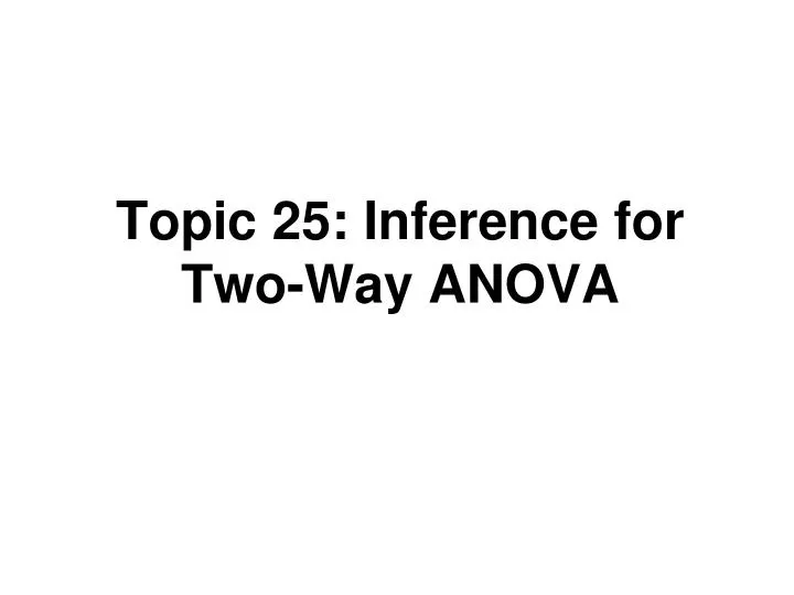 topic 25 inference for two way anova