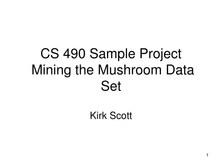 cs 490 sample project mining the mushroom data set