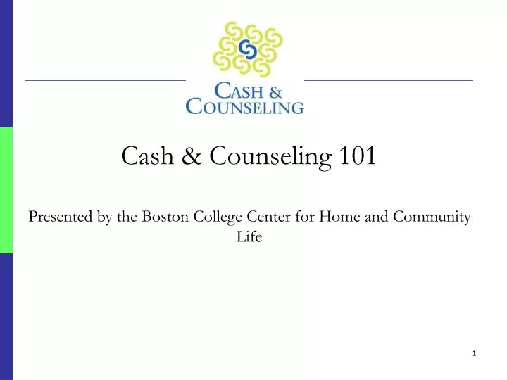 cash counseling 101 presented by the boston college center for home and community life