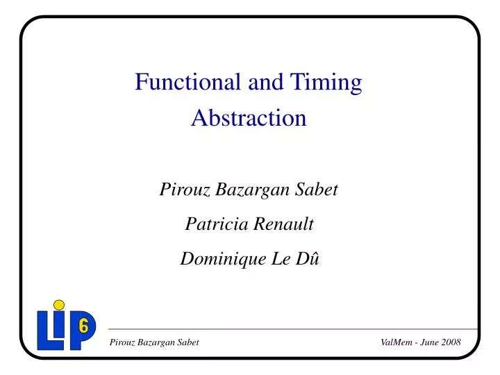 functional and timing abstraction