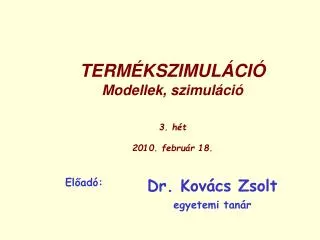 term kszimul ci modellek szimul ci 3 h t 2010 febru r 18