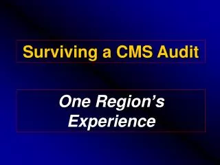 Surviving a CMS Audit