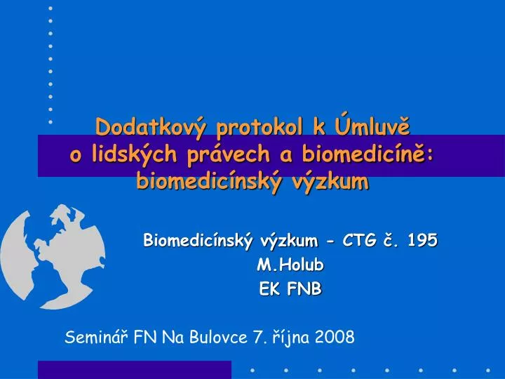 PPT - Dodatkový Protokol K Úmluvě O Lidských Právech A Biomedicíně ...