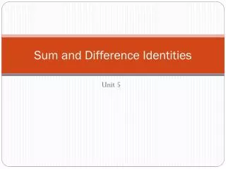 Sum and Difference Identities
