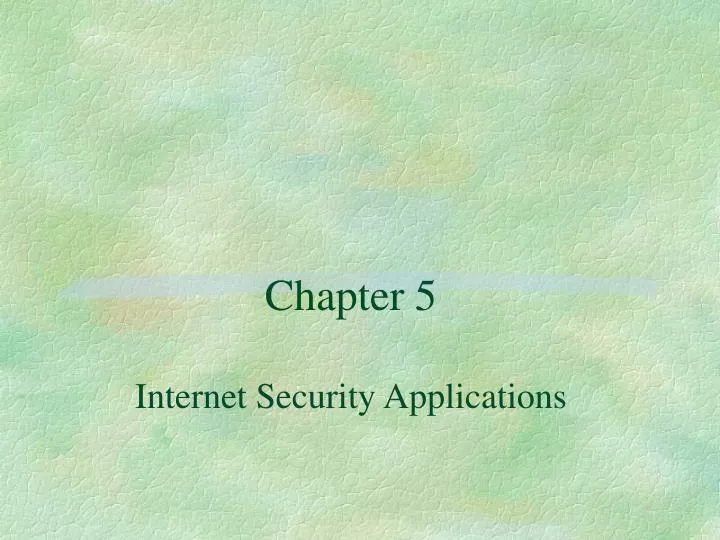 chapter 5 internet security applications