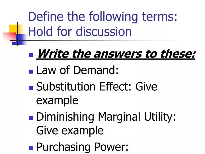 define the following terms hold for discussion