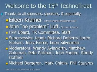 Welcome to the 15 th TechnoTreat
