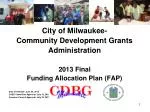 Milwaukee Community Development Grants: 2013 Funding Allocation Plan - slide 1