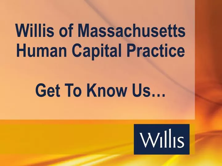 willis of massachusetts human capital practice get to know us