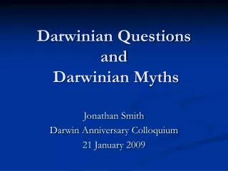 Darwinian Questions and Darwinian Myths