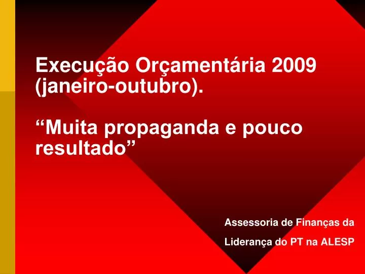 execu o or ament ria 2009 janeiro outubro muita propaganda e pouco resultado