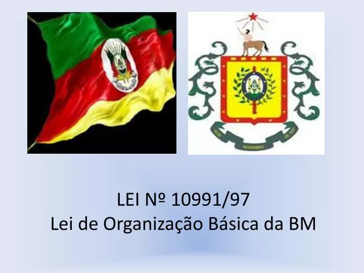 lei n 10991 97 lei de organiza o b sica da bm