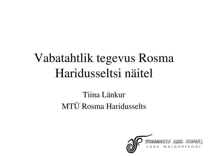 vabatahtlik tegevus rosma haridusseltsi n itel