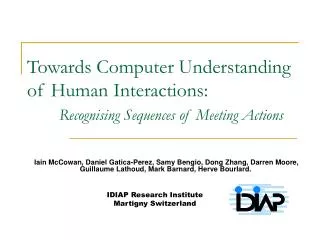 Towards Computer Understanding of Human Interactions: Recognising Sequences of Meeting Actions