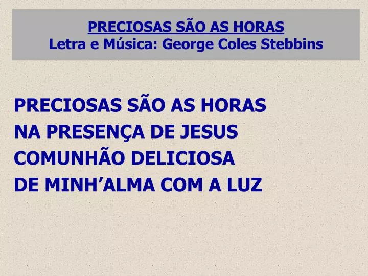 preciosas s o as horas letra e m sica george coles stebbins