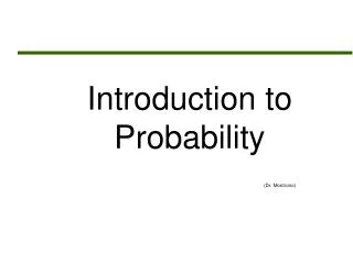 Introduction to Probability (Dr. Monticino)