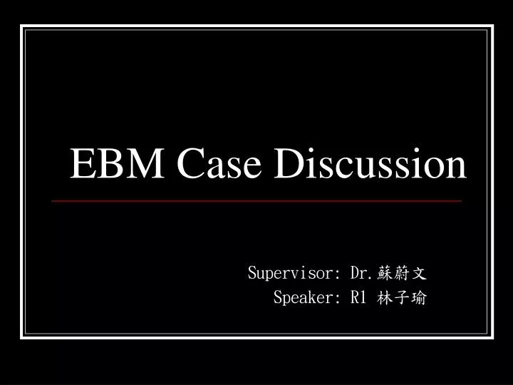 ebm case discussion