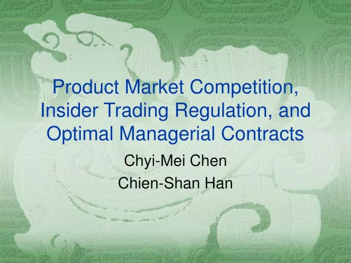 product market competition insider trading regulation and optimal managerial contracts