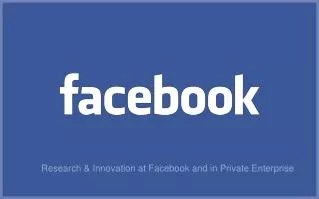 Research &amp; Innovation at Facebook and in Private Enterprise