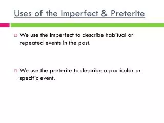 Uses of the Imperfect &amp; Preterite